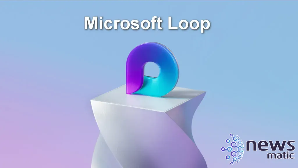 Cómo activar Microsoft Loop para tu organización - Nube | Imagen 1 Newsmatic