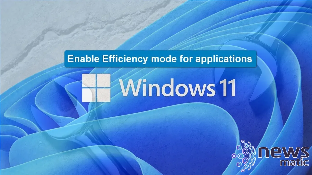 Cómo habilitar el modo de eficiencia en Windows 11 para mejorar la vida útil de la batería - Software | Imagen 1 Newsmatic