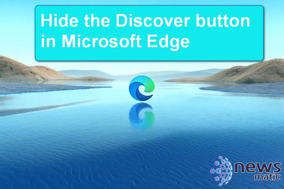 Cómo ocultar el botón Descubrir y Copilot en Microsoft Edge - Software | Imagen 1 Newsmatic