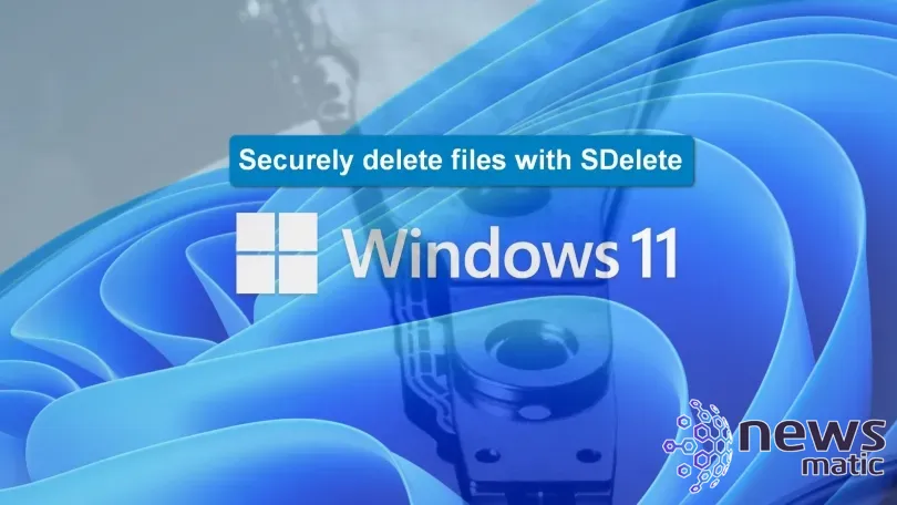 Cómo eliminar archivos de forma segura y completa en Windows 11 utilizando SDelete - Software | Imagen 1 Newsmatic