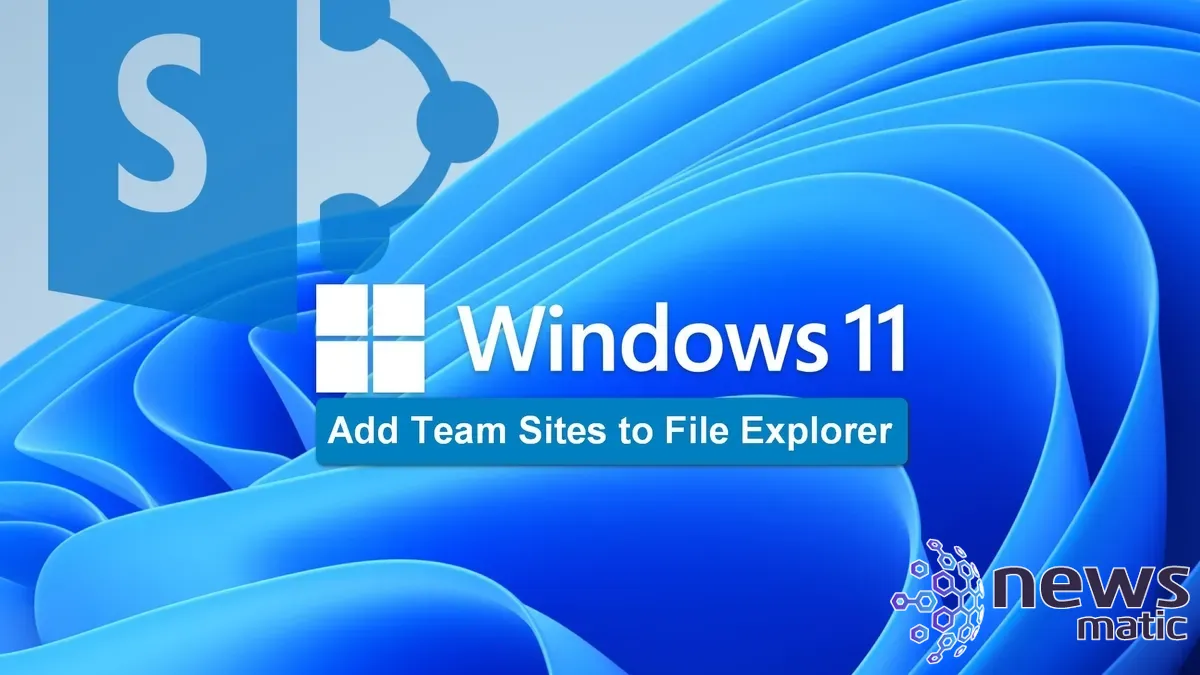 Cómo agregar sitios de equipo de SharePoint a File Explorer en Windows 11 - Software | Imagen 1 Newsmatic