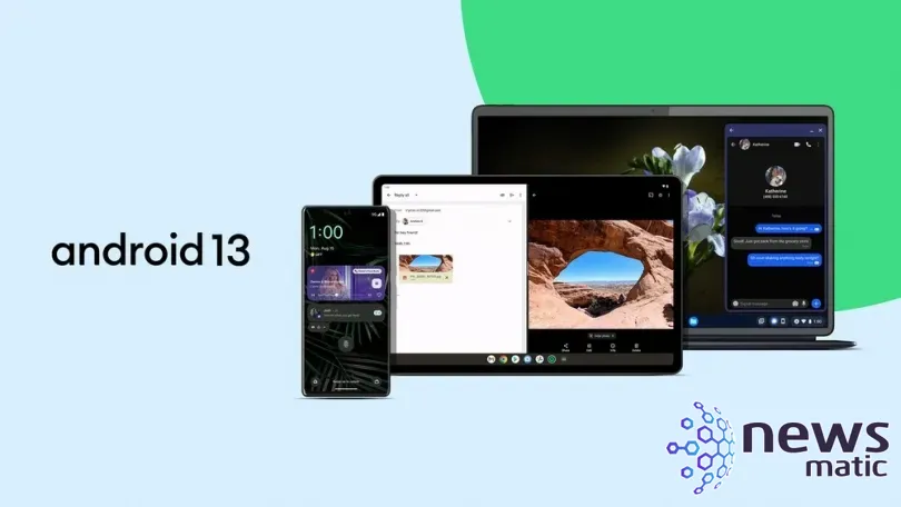 Android 13: Nuevas funciones y mejoras en la última versión del sistema operativo - Móvil | Imagen 1 Newsmatic